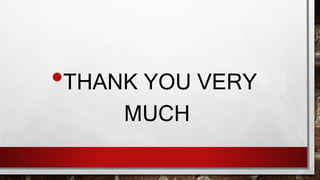 •THANK YOU VERY
MUCH