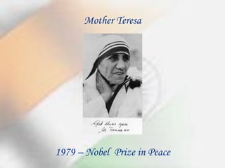 1979 – Nobel  Prize in Peace Mother Teresa 