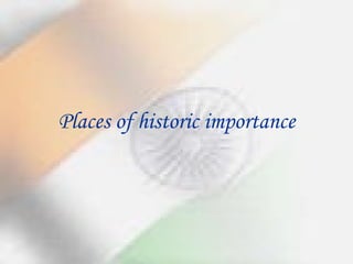 Places of historic importance 
