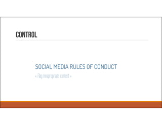 Control
SOCIAL MEDIA RULES OF CONDUCT
« Flag innapropriate content »
 
