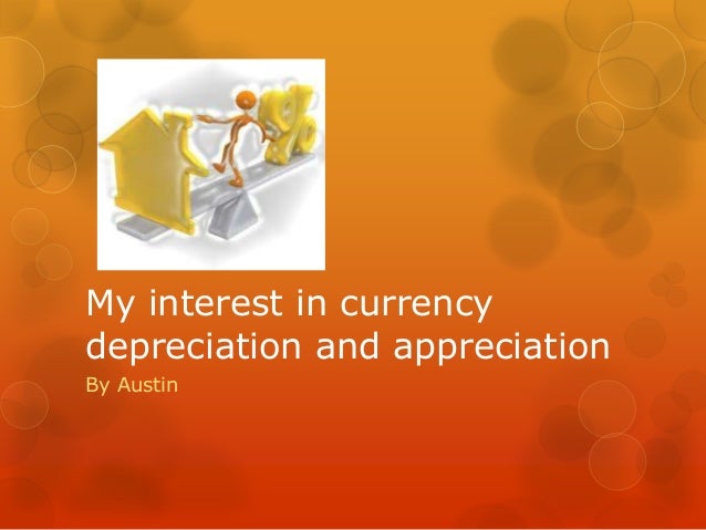 Forex appreciation depreciation