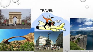 TRAVEL

 