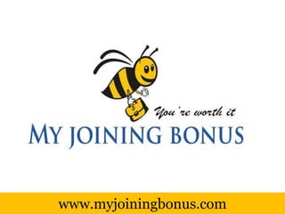 www.myjoiningbonus.com
 