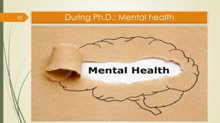 During Ph.D.: Mental health
42
 