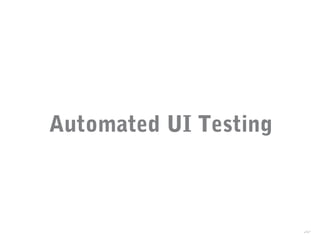 Automated UI Testing
22
 