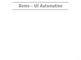 Demo – UI Automation
24
 