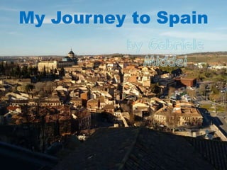 My Journey to Spain
 