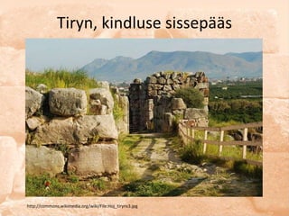Tiryn, kindluse sissepääs




http://commons.wikimedia.org/wiki/File:Hoj_tiryns3.jpg
 