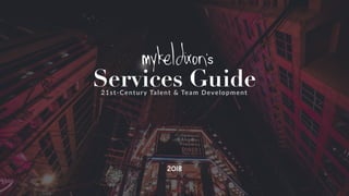 Services Guide21st-Century Talent & Team Development
s‘
2018
 