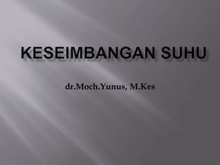 dr.Moch.Yunus, M.Kes
 