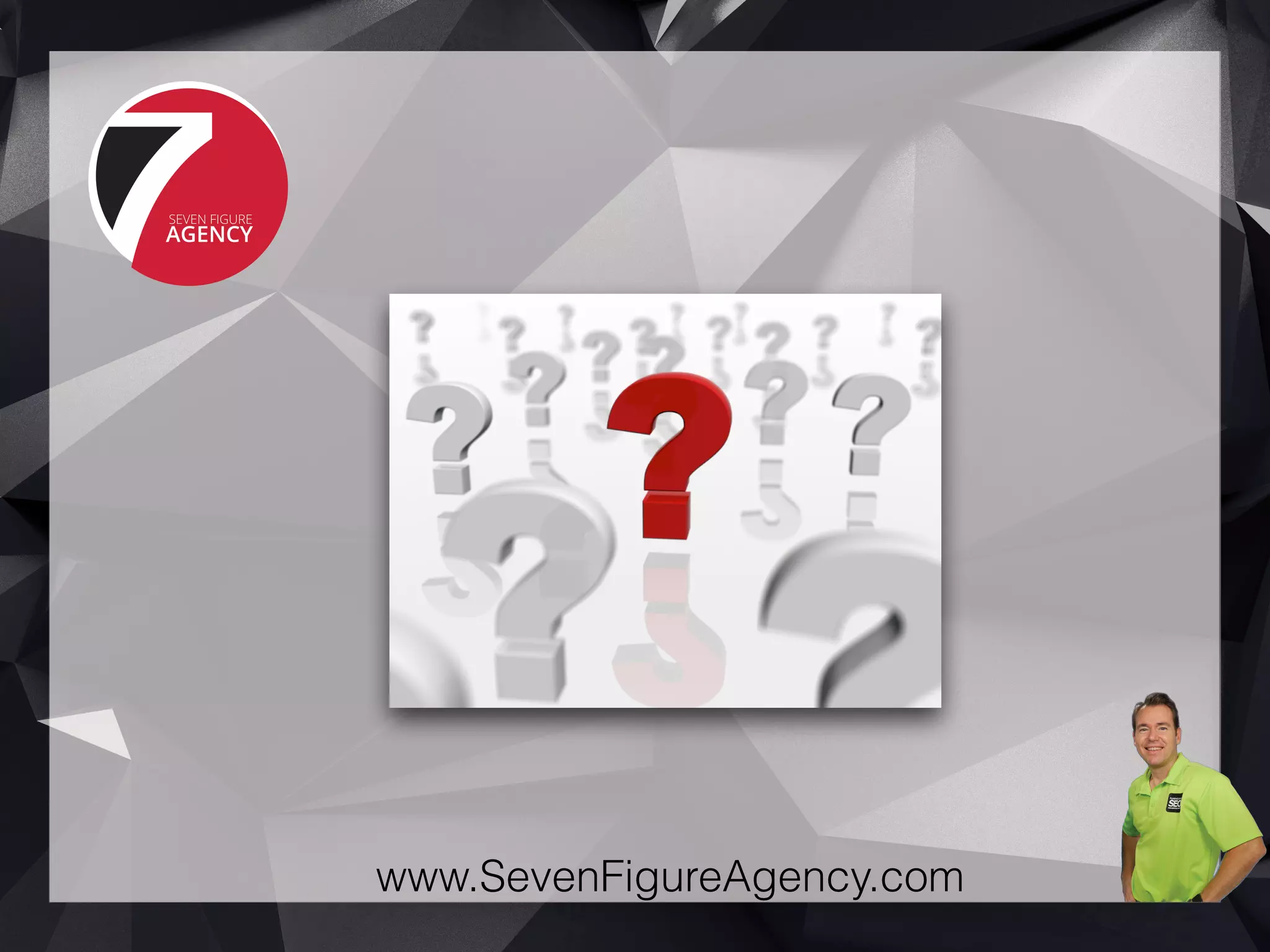www.SevenFigureAgency.com
 