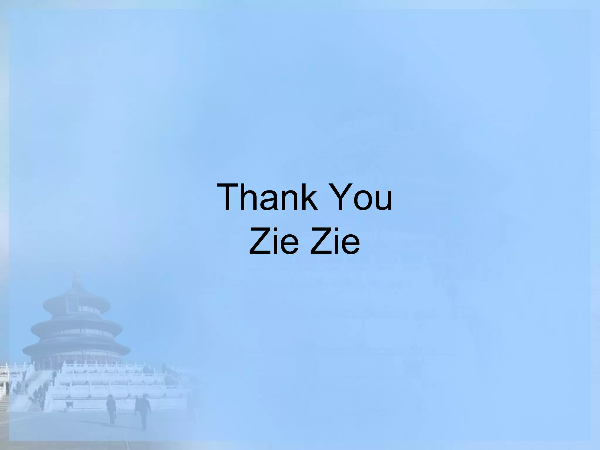 Thank You
Zie Zie
 