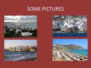 SOME PICTURES
 
