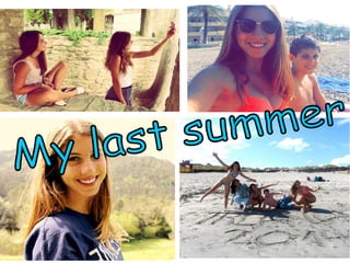 My last summer