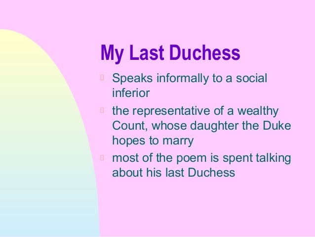 an examination of the poem my last duchess by robert browning For more than a century robert browning's classical poem porphyria it's an examination of the like the duke of ferrrara in my last duchess, a. an examination of the poem my last duchess by robert browning For more than a century robert browning's classical poem porphyria it's an examination of the like the duke of ferrrara in my last duchess, a.