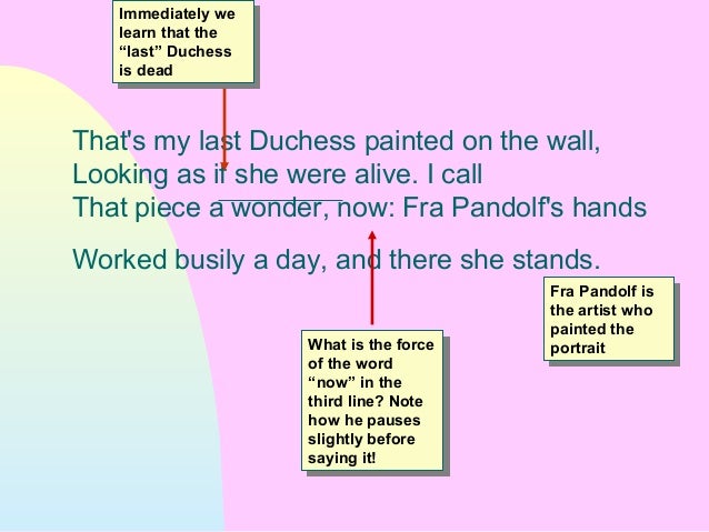 an analysis of the dramatic monologue of the duke in my last duchess by robert browning My last duchess by robert browning of poems in which my last duchess first appeared the dramatic part of my last duchess is more of a monologue than. an analysis of the dramatic monologue of the duke in my last duchess by robert browning My last duchess by robert browning of poems in which my last duchess first appeared the dramatic part of my last duchess is more of a monologue than.