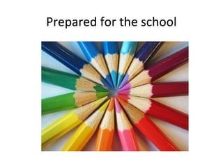 Prepared for the school

 