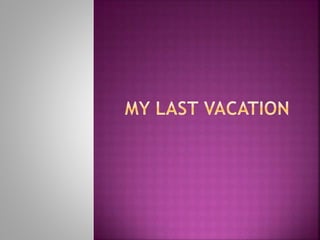 My last vacation karina