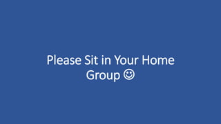 Please Sit in Your Home
Group 
 