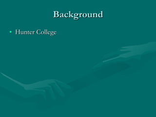 Background Hunter College