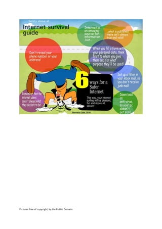 Pictures free of copyright, by the Public Domain.
 