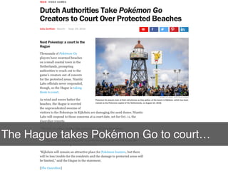 The Hague takes Pokémon Go to court…
 