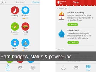 7
Earn badges, status & power-ups
 