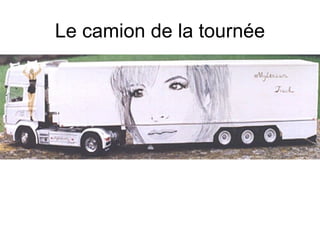 Le camion de la tournée 