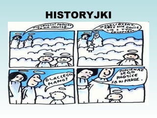 HISTORYJKI 