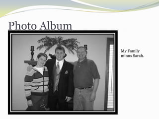 Photo AlbumMy Family minus Sarah.