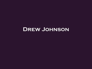 Drew Johnson

 