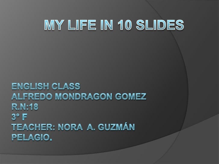 my life in 10 slides