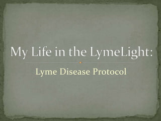 Lyme Disease Protocol
 