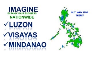 IMAGINEEXPAND YOUR BUSINESS
NATIONWIDE
 