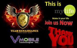 This is
Make it your life
 