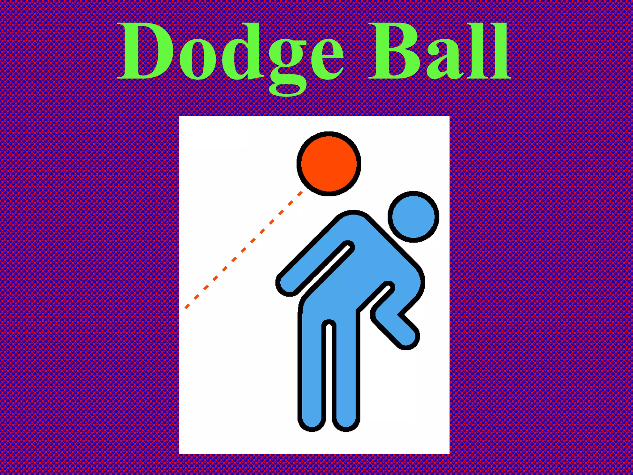 Dodge Ball 