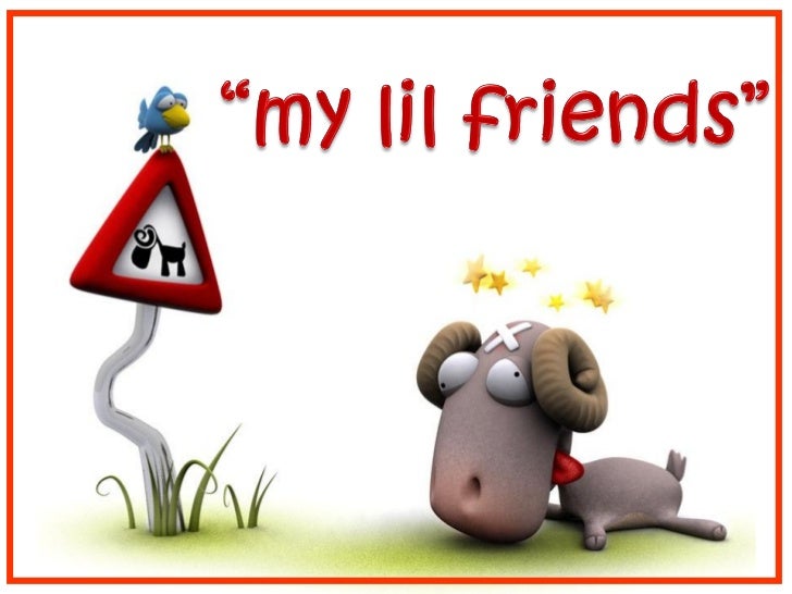 My Lil Friends