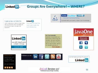 Groups Are Everywhere! – WHERE?




                                  11
 
