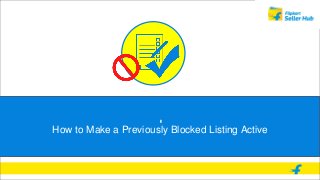 How to Make a Previously Blocked Listing Active
 