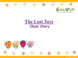 The Lost Toys 
Chain Story 
 