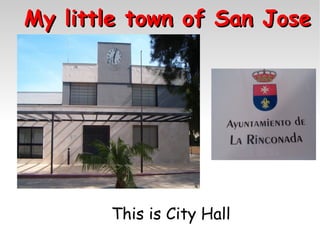 My little town of San Jose  ,[object Object]