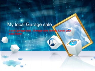 My local Garage sale
Local garage sale , Garage sale listing, Local yard
sale finder
 