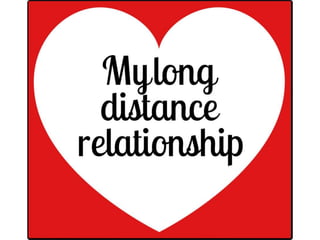 My long distance relationship