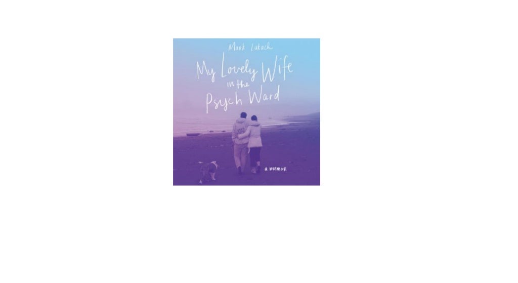 My Lovely Wife in the Psych Ward A Memoir free audio books download mp3 My Lovely Wife in the My Lovely Wife in the Psych Ward A Memoir free audio books download mp3 My Lovely Wife in the