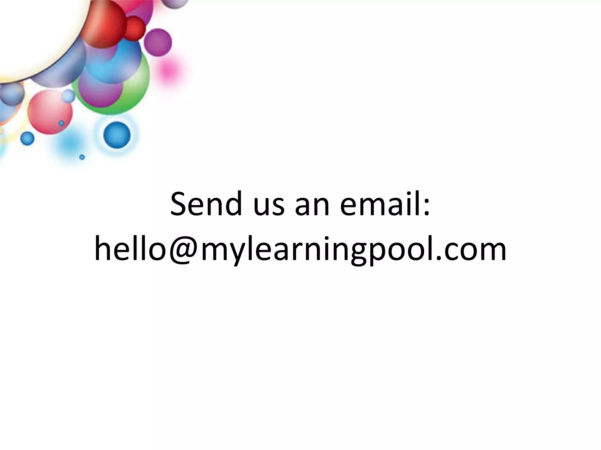 Send us an email: [email_address] 
