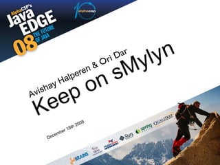 December 18th 2008 Keep on sMylyn Avishay Halperen &  Ori Dar  