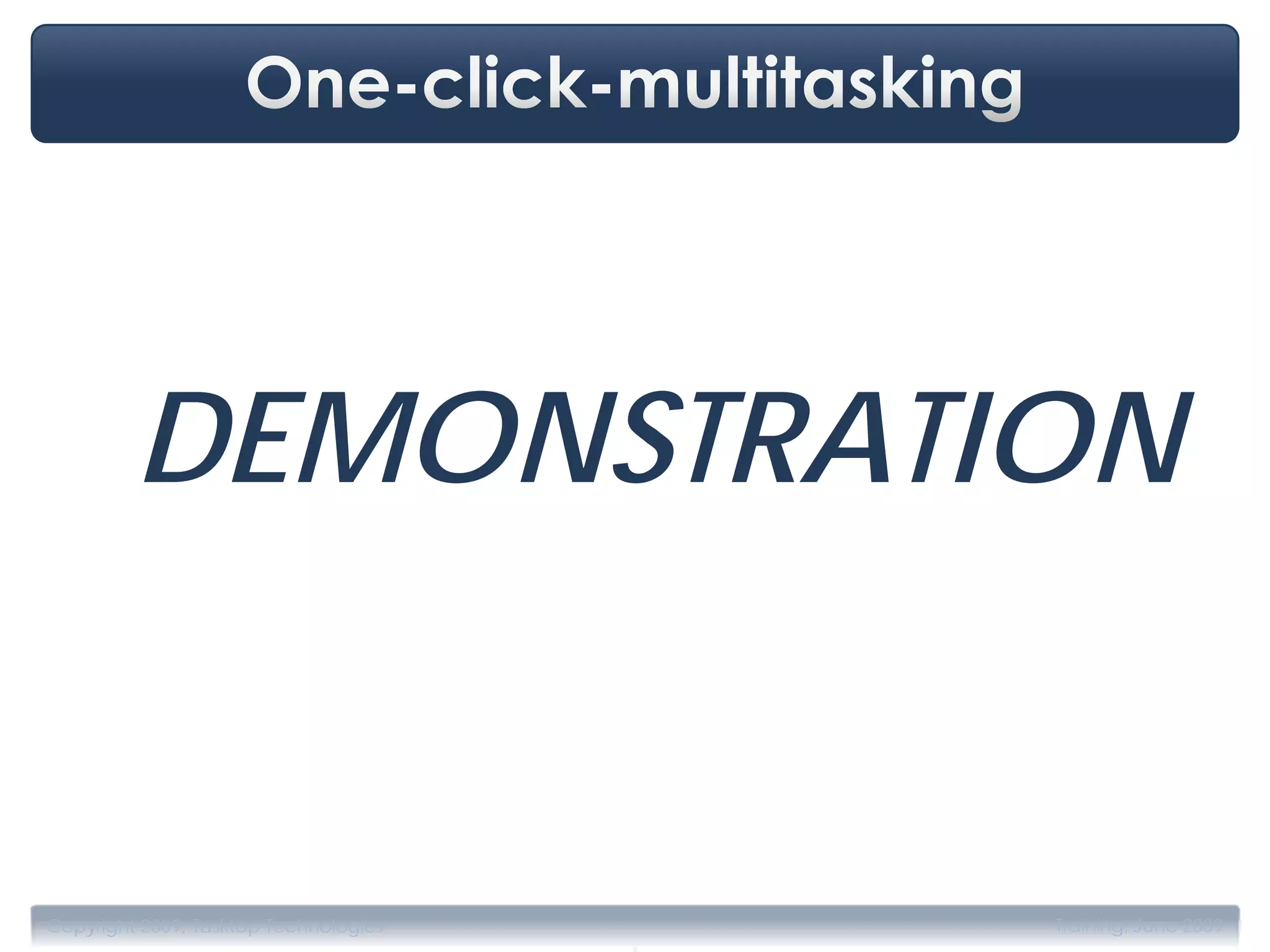 DEMONSTRATION


                                       .
Copyright 2009, Tasktop Technologies       Training, June 2009
 