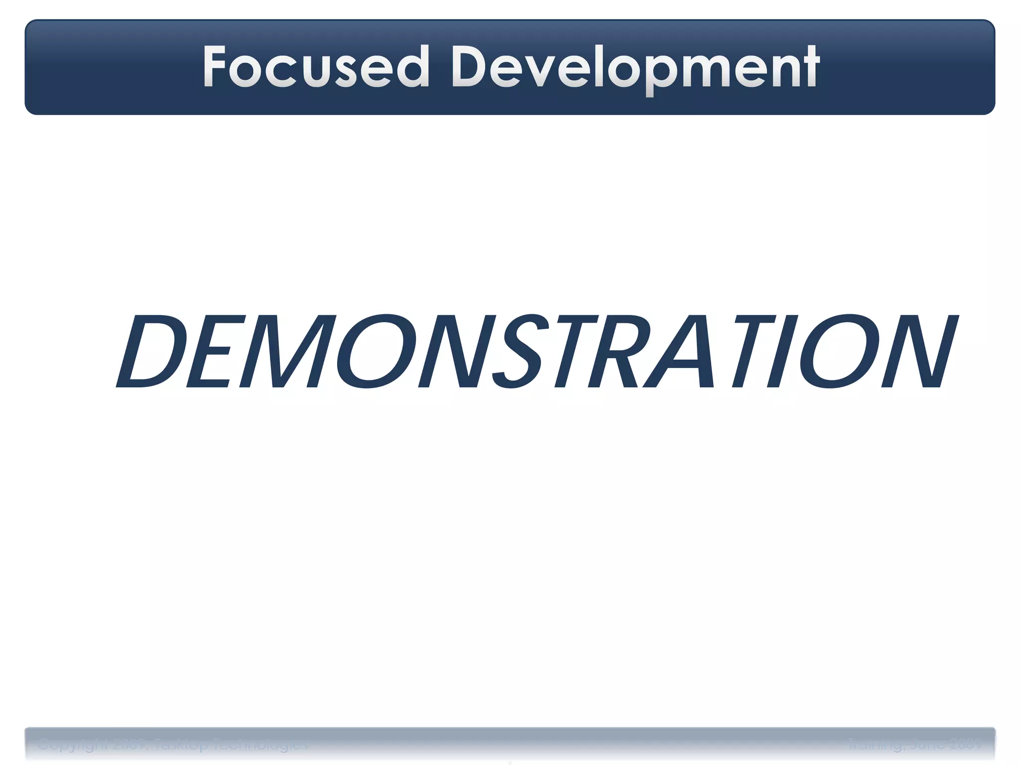 DEMONSTRATION


                                       .
Copyright 2009, Tasktop Technologies       Training, June 2009
 