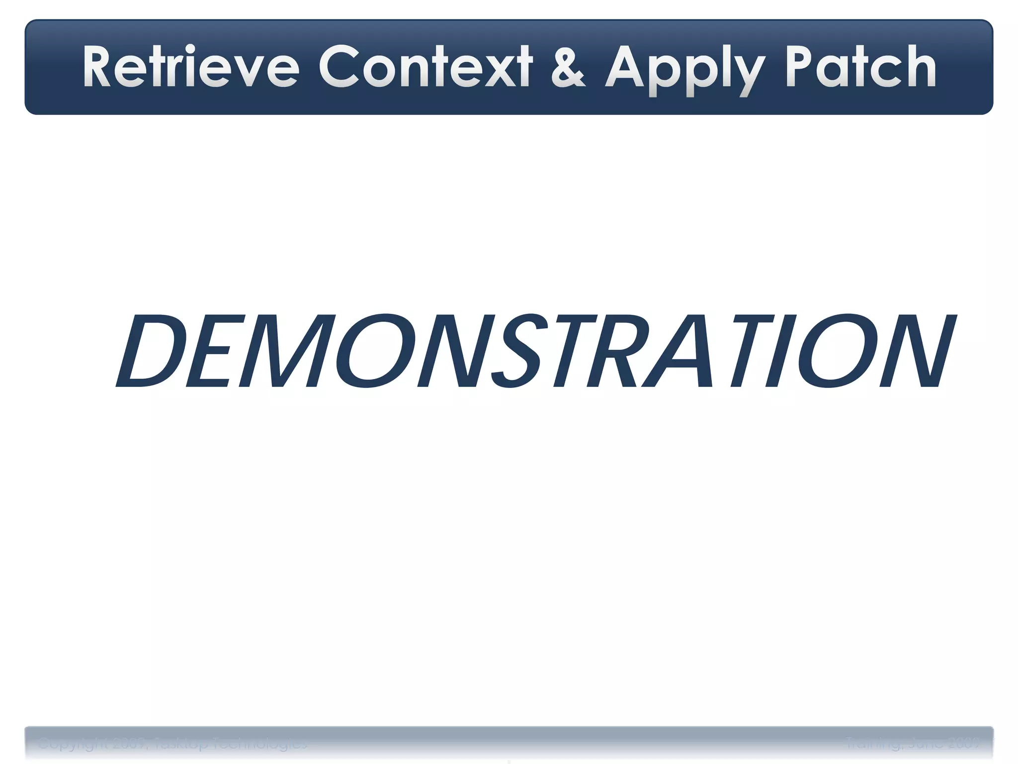 DEMONSTRATION


                                       .
Copyright 2009, Tasktop Technologies       Training, June 2009
 