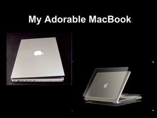 My Adorable MacBook 